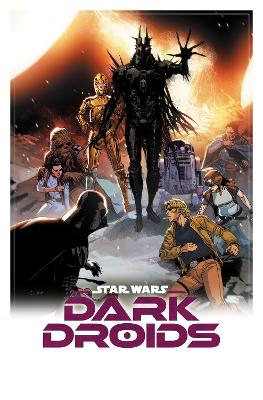 STAR WARS: DARK DROIDS OMNIBUS    HC - CHARLES SOULE MARC GU