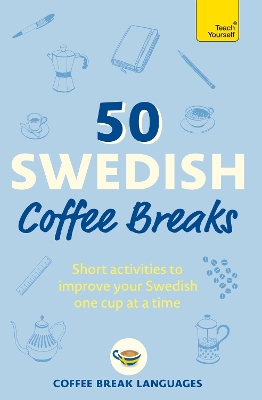 TEACH YOURSELF: 50 SWEDISH COFFEE BREAKS PB - COFFEE BREAK L