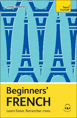 TEACH YOURSELF: BEGINNERS FRENCH PB - CATRINE CARPENTER