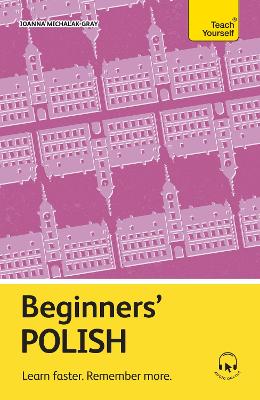 TEACH YOURSELF: BEGINNERS POLISH PB - JOANNA MICHALAK-GRAY