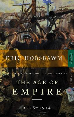 THE AGE OF EMPIRE 1875-1914 PB - ERIC HOBSBAWM