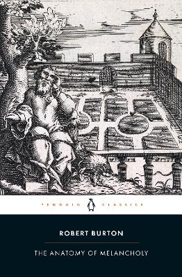 THE ANATOMY OF MELANCHOLY PB - ROBERT BURTON-ANGUS GOWLAND
