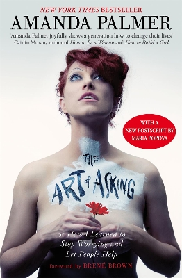 THE ART OF ASKING : HOW I LEARNED TO STOP WORRYING AND LET P