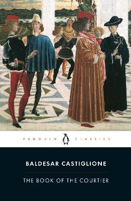 THE BOOK OF THE COURTIER PB - BALDESAR CASTIGLIONE-GEORGE BU