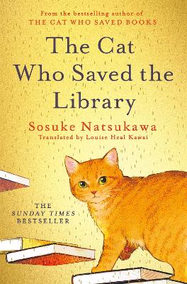 THE CAT WHO SAVED THE LIBRARY - Sosuke Natsukawa-Louise Heal