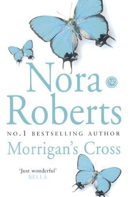 THE CIRLCE TRILOGY 1: MORRIGANS CROSS PB A FORMAT - NORA ROB