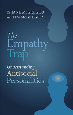 THE EMPATHY TRAP : UNDERSTANDING UNRISOCIAL PERSONALITIES PB