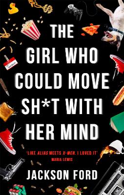 THE GIRL WHO COULD MOVE SH*T WITH HER MIND - JACKSON FORD