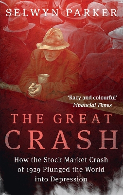 THE GREAT CRASH HOW THE STOCK MARKET CRASH OF 1929 PLUNGED T