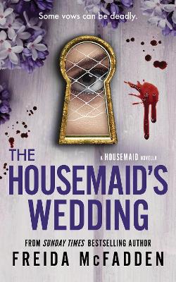 THE HOUSEMAIDS WEDDING - FREIDA MCFADDEN