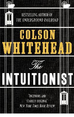 THE INTUITIONIST  PB - COLSON WHITEHEAD