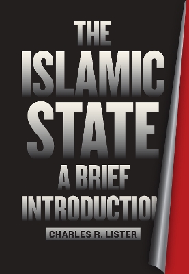 THE ISLAMIC STATE : A BRIEF INTRODUCTION PB - CHARLES R. LIS
