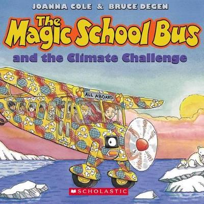 THE MAGIC SCHOOL BUS AND THE CLIMATE CHALLENGE - JOANNA COLE