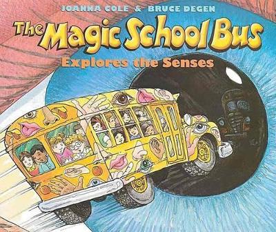 THE-MAGIC-SCHOOL-BUS-EXPLORES-THE-SENSES-JOANNA-COLE-BRUCE.jpg THE MAGIC SCHOOL BUS EXPLORES THE SENSES - JOANNA COLE-BRUCE