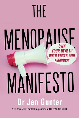 THE MENOPAUSE MANIFESTO : OWN YOUR HEALTH WITH FACTS AND FEM