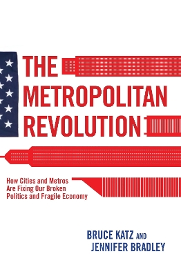 THE METROPOLITAN REVOLUTION HC - BRUCE KATZ-JENNIFER BRADLEY