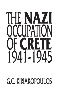 THE NAZI OCCUPATION OF CRETE  HC - GEORGE KIRIAKOPOULOS