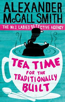 THE NO1 LADIES DETECTIVE AGENCY 10: TEA TIME FOR THE TRADITI