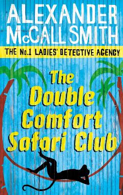 THE NO1 LADIES DETECTIVE AGENCY 11: THE DOUBLE COMFORT SAFAR