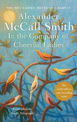 THE NO1 LADIES DETECTIVE AGENCY 6: IN THE COMPANY OF CHEERFU