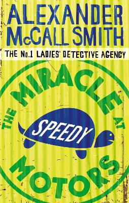 THE NO1 LADIES DETECTIVE AGENCY 9: THE MIRACLE AT SPEEDY MOT