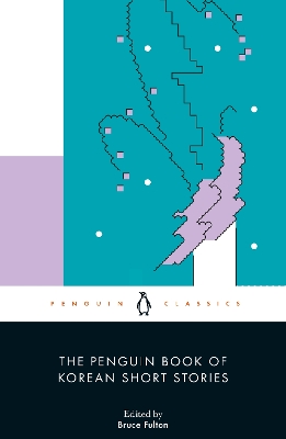 THE PENGUIN BOOK OF KOREAN SHORT STORIES PB - BRUCE FULTON-K