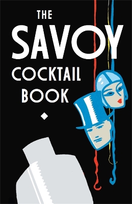 THE SAVOY COCTAIL BOOK HC - THE SAVOY HOTEL