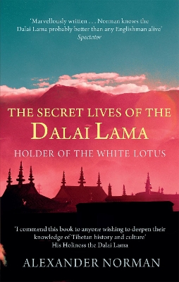 THE SECRET LIVES OF THE DALAI LAMA PB B FORMAT - ALEXANDER N