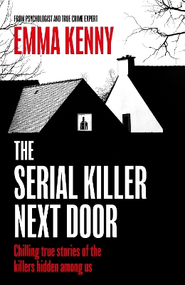 THE SERIAL KILLER NEXT DOOR PB - EMMA KENNY