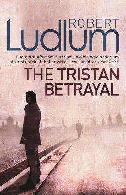 THE TRISTAN BETRAYAL - Robert Ludlum
