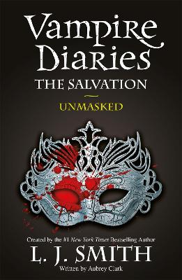 THE VAMPIRE DIARIES 13: THE SALVATION: UNMASKED PB B FORMAT
