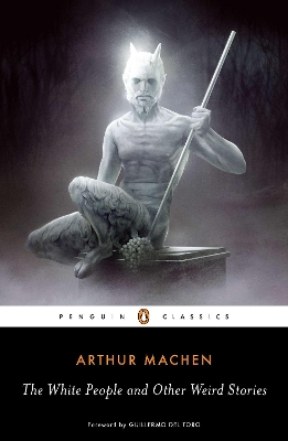 THE WHITE PEOPLE AND OTHER WEIRD STORIES PB - ARTHUR MACHEN