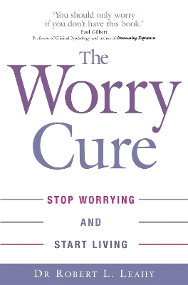 THE WORRY CURE: STOP WORRYING AND START CURRING PB A FORMAT