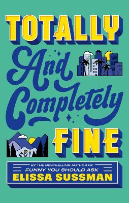 TOTALLY AND COMPLETELY FINE : RETURN TO THE WORLD OF FUNNY Y