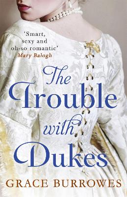 TROUBLE WITH DUKES  PB - GRACE BURROWES