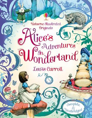 USBORNE ILLUSTRATED ORIGINALS : ALICES ADVENTURES IN WONDERL