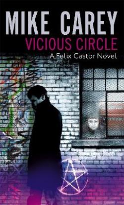 VICIOUS CIRCLE: A FELIX CASTOR NOVEL VOL 2 PB - MIKE CAREY