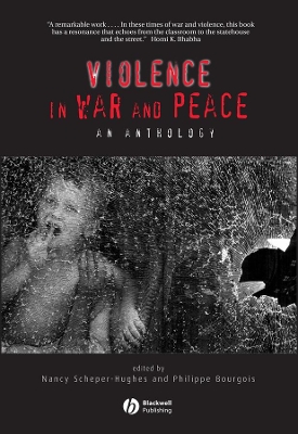 VIOLENCE-IN-WAR-AND-PEACE-PB-NANCY-SCHEPER-HUGHES-PHILIPPE.jpg VIOLENCE IN WAR AND PEACE PB - NANCY SCHEPER-HUGHES-PHILIPPE