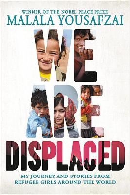 WE ARE DISPLACED: MY JOURNEY AND STORIES FROM REFUGEE GIRLS