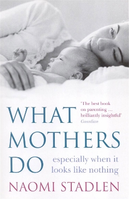 WHAT MOTHERS DO (ESPECIALLY WHEN IT LOOKS LIKE NOTHING) PB B