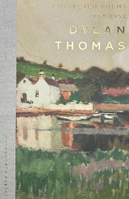 WORDSWORTH CLASSICS : COLLECTED POEMS OF DYLAN THOMAS - DYLA
