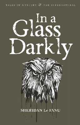 WORDSWORTH CLASSICS : IN A GLASS DARKLY - SHERIDAN LE FANU-D