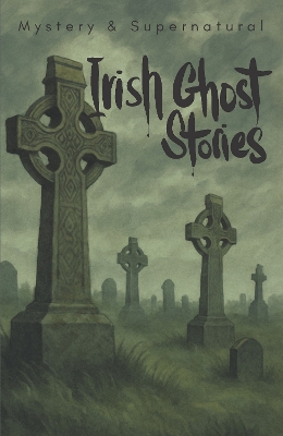 WORDSWORTH CLASSICS : IRISH GHOST STORIES - STEPHEN CARVER