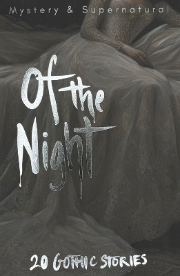 WORDSWORTH CLASSICS : OF THE NIGHT: 20 GOTHIC STORIES - DAVI