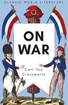 WORDSWORTH CLASSICS : ON WAR - CARL VON CLAUSEWITZ-J.J. GRAH