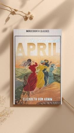 WORDSWORTH CLASSICS : THE ENCHANTED APRIL (CLASSICS - MAY 20