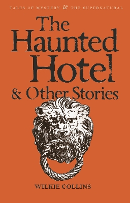 WORDSWORTH CLASSICS : THE HAUNTED HOTEL & OTHER STRANGE