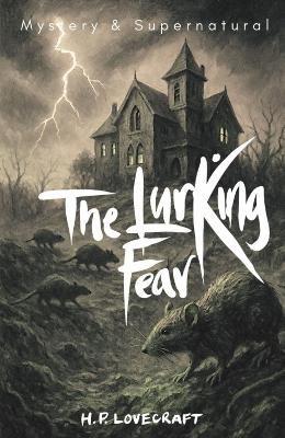 WORDSWORTH CLASSICS : THE LURKING FEAR: COLLECTED SHORT STOR
