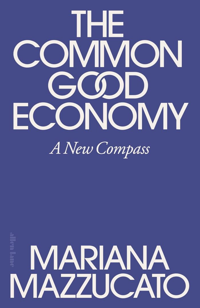 The Common Good Economy: A New Compass (hardcover) The Common Good Economy: A New Compass (hardcover)