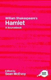 William Shakespeare's Hamlet A Routledge Study Guide and Sourcebook